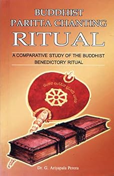 Paperback Buddhist paritta chanting ritual: A comparative study of the Buddhist benedictory ritual Book