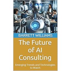 The Future of AI Consulting Audiolibro Por Barrett Williams arte de portada