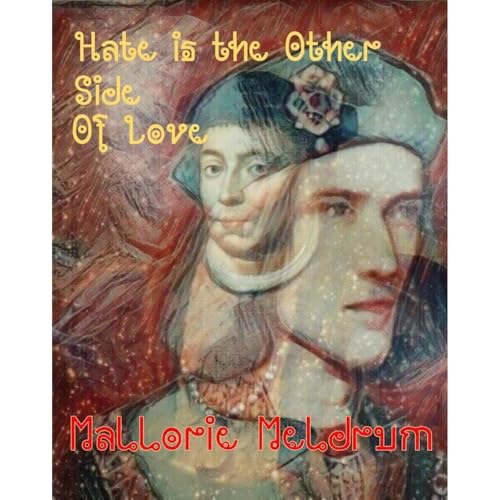 HATE IS THE OTHER SIDE OF LOVE by Mallorie Meldrum episode artwork