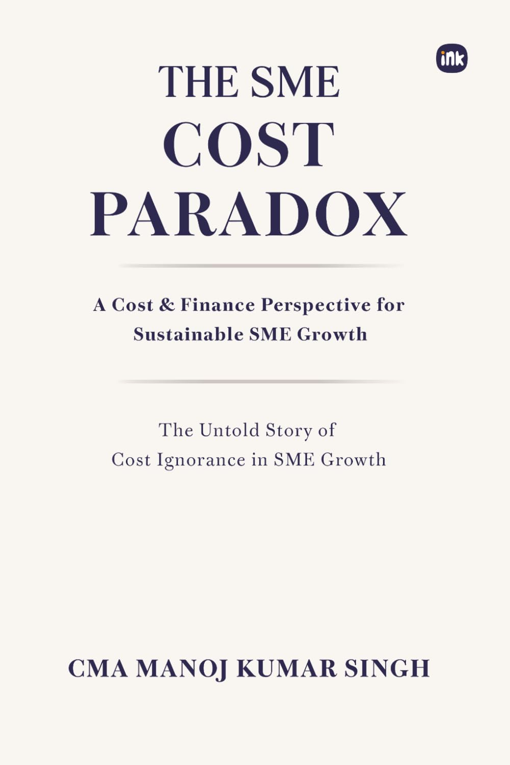 The SME Cost Paradox: The Untold Story of Cost Ignorance in SME Growth