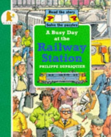 A Busy Day at the Railway Station (Busy Days): Dupasquier, Philippe ...