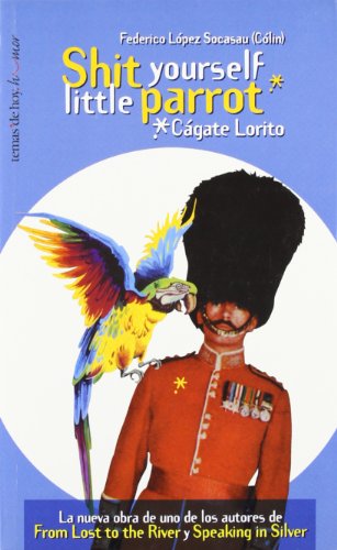 Shit yourself little parrot (Cágate Lorito) (Temas de Hoy/Humor)