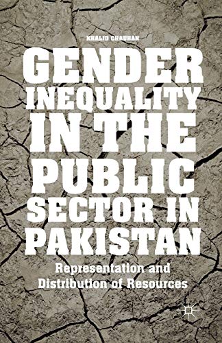 Gender Inequality in the Public Sector in Pakistan: Representation and Distribution of Resources