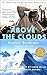 Above the Clouds: The Diaries of a High-Altitude Mountaineer