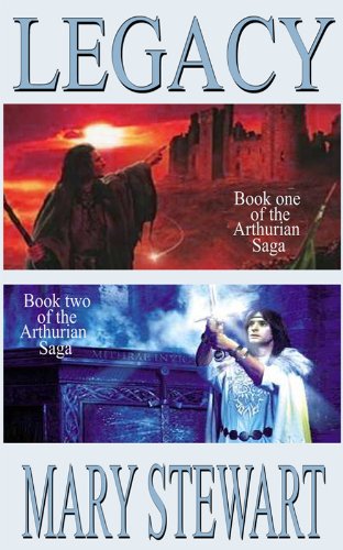 Cover of Legacy: Arthurian Saga (Four book bundle of Crystal Cave, The Hollow Hills, The Last Enchantment and The Wicked Day)
