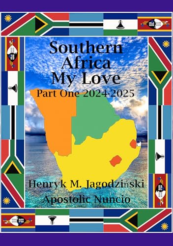 Southern Africa My Love: Part One 2024-2025