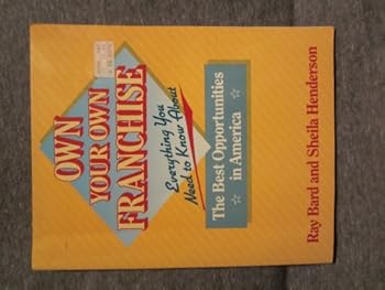 Paperback Own Your Own Franchise: Everything You Need to Know About the Best Opportunities in America Book