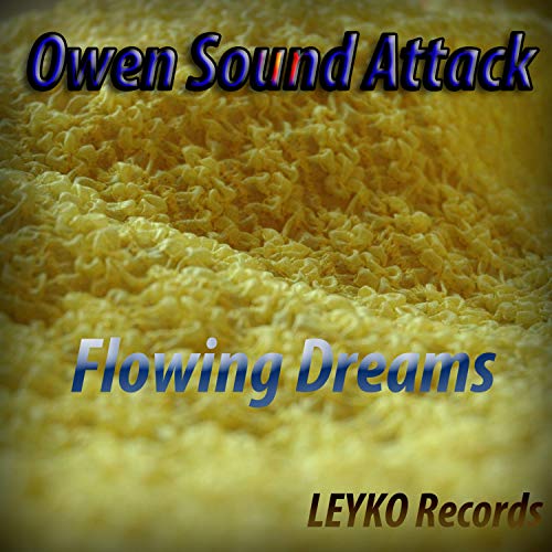 Amazon Music Owen Sound AttackのFlowing Dreams Amazon.co.jp