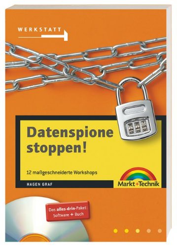 Datenspione stoppen . 12 maßgeschneiderte Workshops (Werkstatt) Datenspione stoppen . 12 maßgeschneiderte Workshops (Werkstatt)