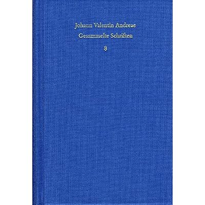 Johann Valentin Andreae: Gesammelte Schriften / Band 8: Turbo, Sive Moleste Et Frustra Per Cuncta Divagans Ingenium