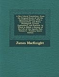  A New Literal Translation, from the Original Greek of All the Apostolical Epistles: With a Commentary, and Notes, Philological, Critical, Explanatory, ... of the Life of the Apostle Paul, Volume 6