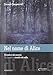 Nel nome di Alice. Un'ombra dal passato. Tre bambini svaniti nel nulla. Ediz. integrale