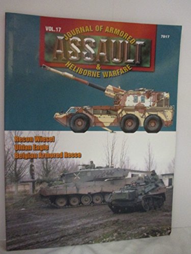 7817 Assault: Journal Of Armored & Heliborne Warfare Vol. 17: Journal Of Armored And Heliborne Warfare: V. 17 

