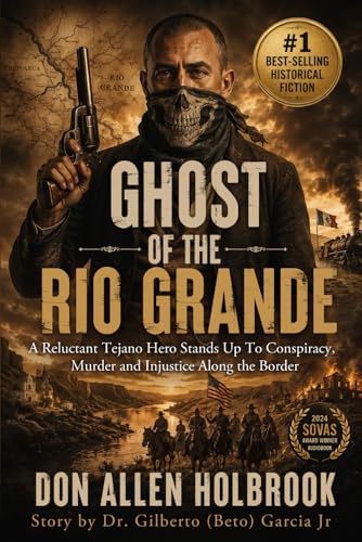 Ghost of the Rio Grande: The U.S. Border War and Punitive Expedition into Mexico 1916-1917
