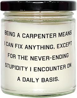 Useful Carpenter Scent Candle, Being a Carpenter Means I can fix Anything, Except for The, Best for Coworkers from Friends