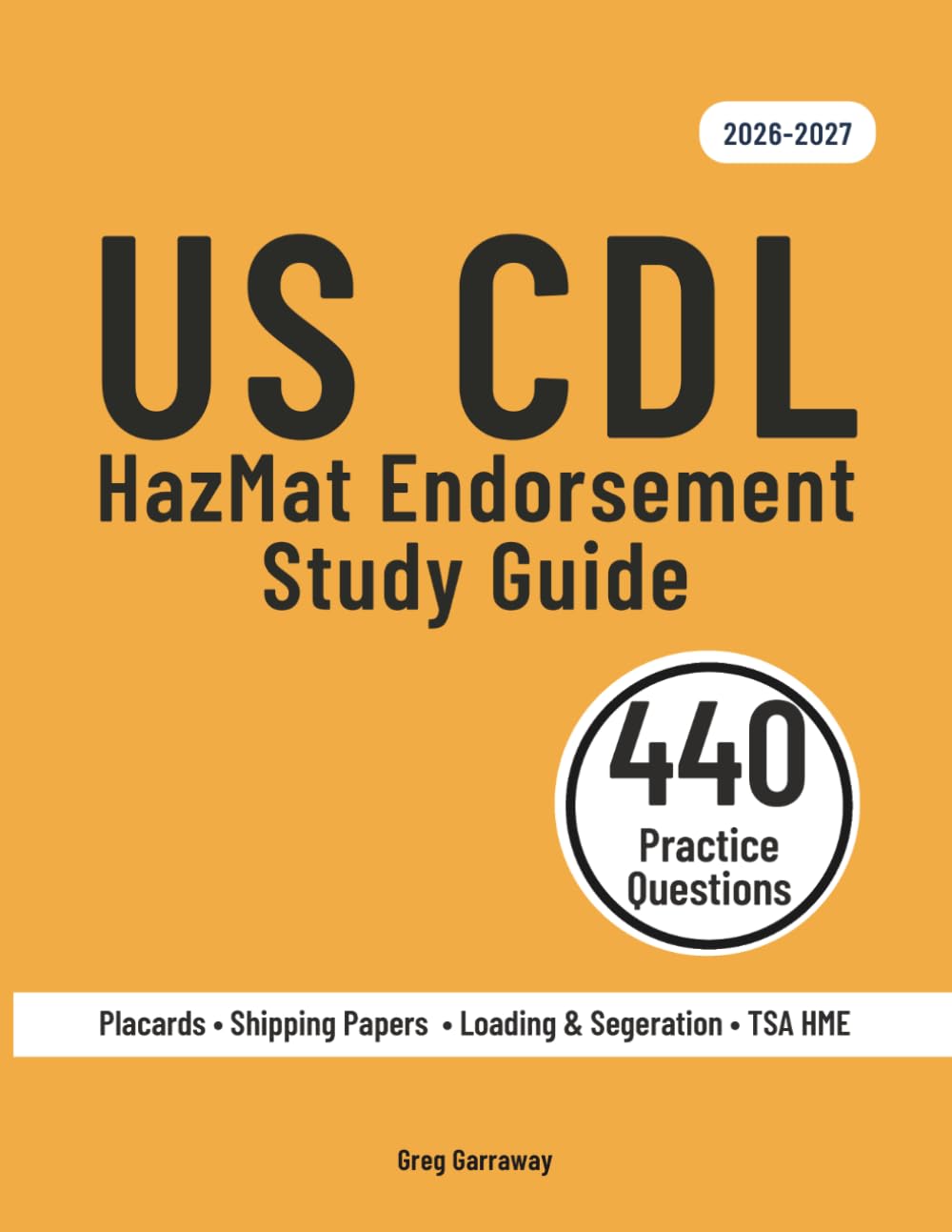 CDL HazMat Endorsement Study Guide 2026-2027: Federal Hazardous Materials Test Prep for the H Endorsement — 440 Questions & Answers Including 8 Full-Length Practice Exams