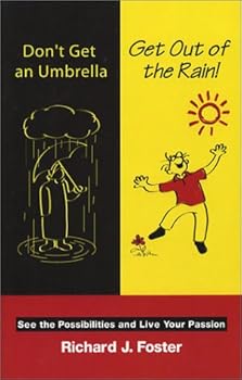 Don't Get an Umbrella ... Get Out of the Rain!