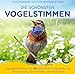 Die sch&ouml;nsten Vogelstimmen; Vogelgezwitscher von 50 heimischen Vogelarten zur Entspannung Wellness Meditation; Instrumental; 1 CD ohne Musik und ein 1 CD mit harmonischer Musik
