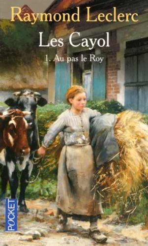 Les Cayol, Tome 1 : Au pas le Roy