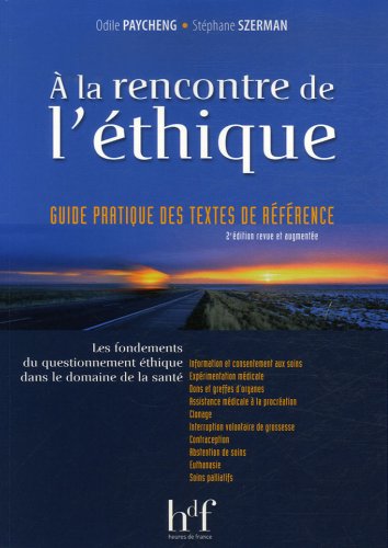 A la rencontre de l'éthique : Les fondements du questionnement éthique