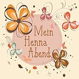 Photo Gallery mein henna abend: gästebuch i erinnerungsalbum für die henna nacht zum selbst gestalten i blumen und schmetterlinge Photo Gallery mein henna abend: gästebuch i erinnerungsalbum für die henna nacht zum selbst gestalten i blumen und schmetterlinge