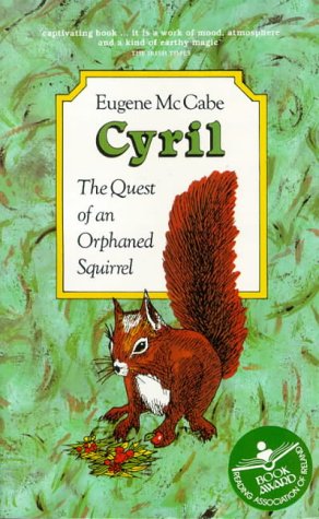 Cyril: The Quest of an Orphaned Squirrel (Lucky Tree Books)
