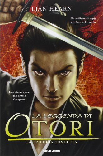 La leggenda di Otori: La leggenda di Otori-Il viaggio di Takeo-L'ultima luna La leggenda di Otori: La leggenda di Otori-Il viaggio di Takeo-L'ultima luna