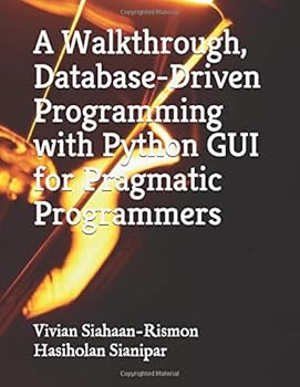 A Walkthrough, Database-Driven Programming with Python GUI for Pragmatic Programmers