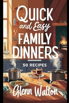 Paperback Quick and Easy Family Dinners: 50 Recipes (Simple Meals) Book