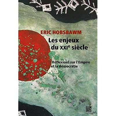 Les enjeux du XXIe si&egrave;cle: R&eacute;flexions sur l'Empire et la d&eacute;mocratie