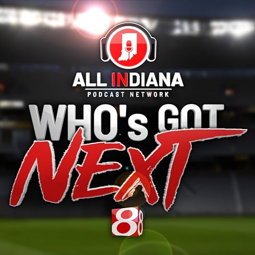 Who's Got Next with WISH-TV's Andrew Chernoff Podcast Por All INdiana Podcast Network arte de portada