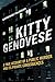 Kitty Genovese: A True Account of a Public Murder and Its Private Consequences