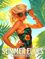 Summer Elves Coloring Book: Charming Elven Adventures with Blooming Meadows, Crystal Streams, and Golden Sunlight Coloring Pages for All Ages Relaxation & Joy B0F5N66ZL1 Book Cover