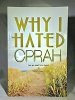 Why I Hated Oprah 1329490274 Book Cover