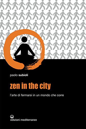 Zen in the city: l'arte di fermarsi in un mondo