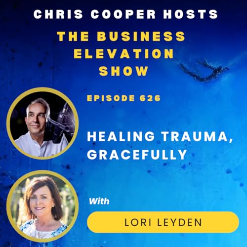 Healing Trauma, Gracefully with Dr Lori Leyden