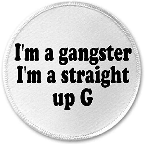 Amazon Com I M A Gangster A Straight Up G 3 Circle Sew Iron On Patch Funny Joke Humor Clothing