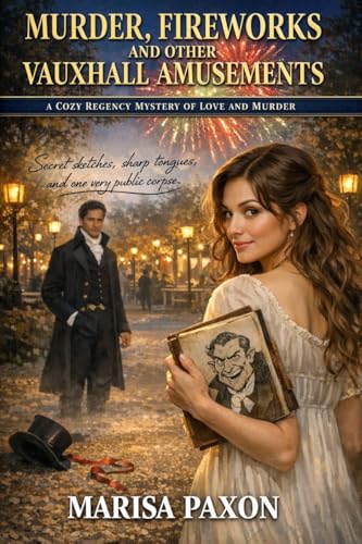 Murder, Fireworks and Other Vauxhall Amusements: A Cozy Regency Mystery of Love and Murder (Regency: Corpses & Courtship Club) (English Edition)