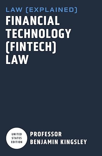 LAW EXPLAINED - Financial Technology (Fintech) Law (Introduction to U.S. Law)