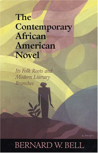 The Contemporary African American Novel: Its Folk Roots and Modern Literary Branches