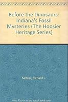 Before the Dinosaurs: Indiana's Fossil Mysteries (The Hoosier Heritage Series) 187820890X Book Cover