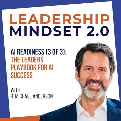AI Readiness (3 of 3): The LEADERS Playbook for AI Success