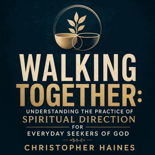 『Walking Together: Understanding the Practice of Spiritual Direction for Everyday Seekers of God』のカバーアート