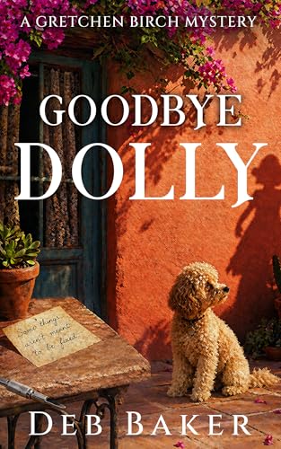 Goodbye Dolly (A Gretchen Birch Murder Mystery Book 2)