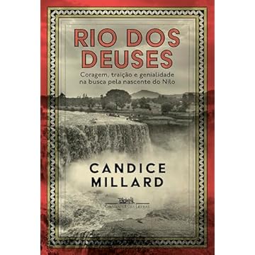 Capa do livro Rio dos deuses: Coragem, traição e genialidade na busca pela nascente do Nilo
