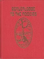 Beaverlodge to the Rockies 0919212522 Book Cover