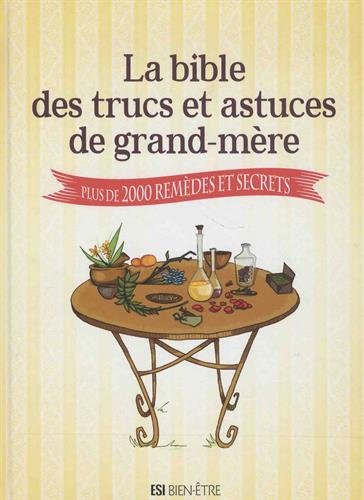 Télécharger La bible des trucs et astuces de grand-mère PDF