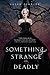 Something Strange and Deadly (Something Strange and Deadly Trilogy, 1)