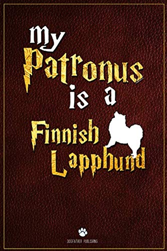 My Patronus is Finnish Lapphund: 100 Page Finnish Lapphund Notebook ~ Lined Journal (6x9)