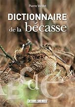 Download DICTIONNAIRE DE LA BECASSE PDF
